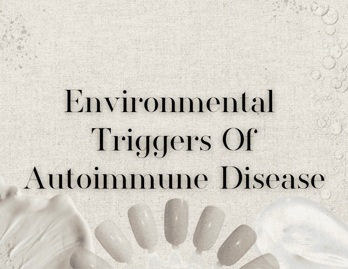 14 Environmental Triggers Of Autoimmune Disease